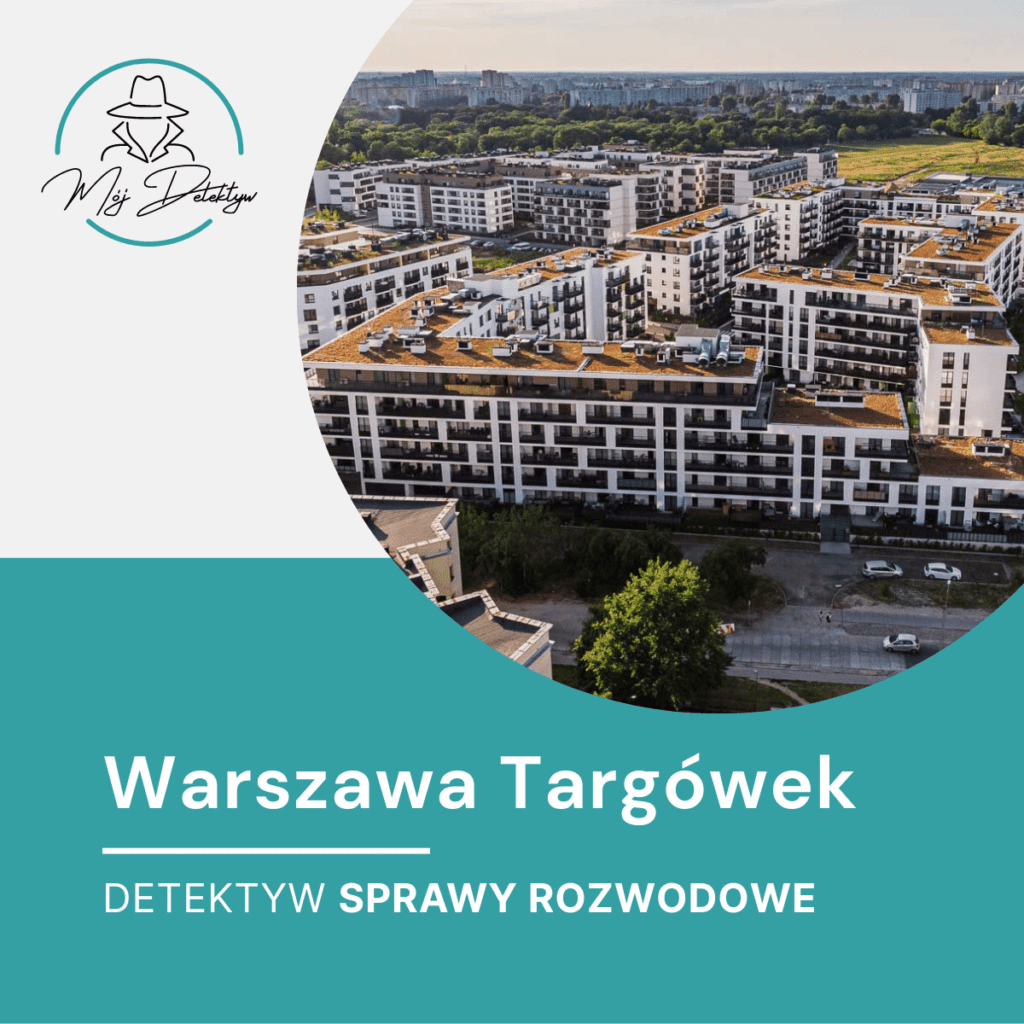 Detektyw Sprawy rozwodowe Targówek