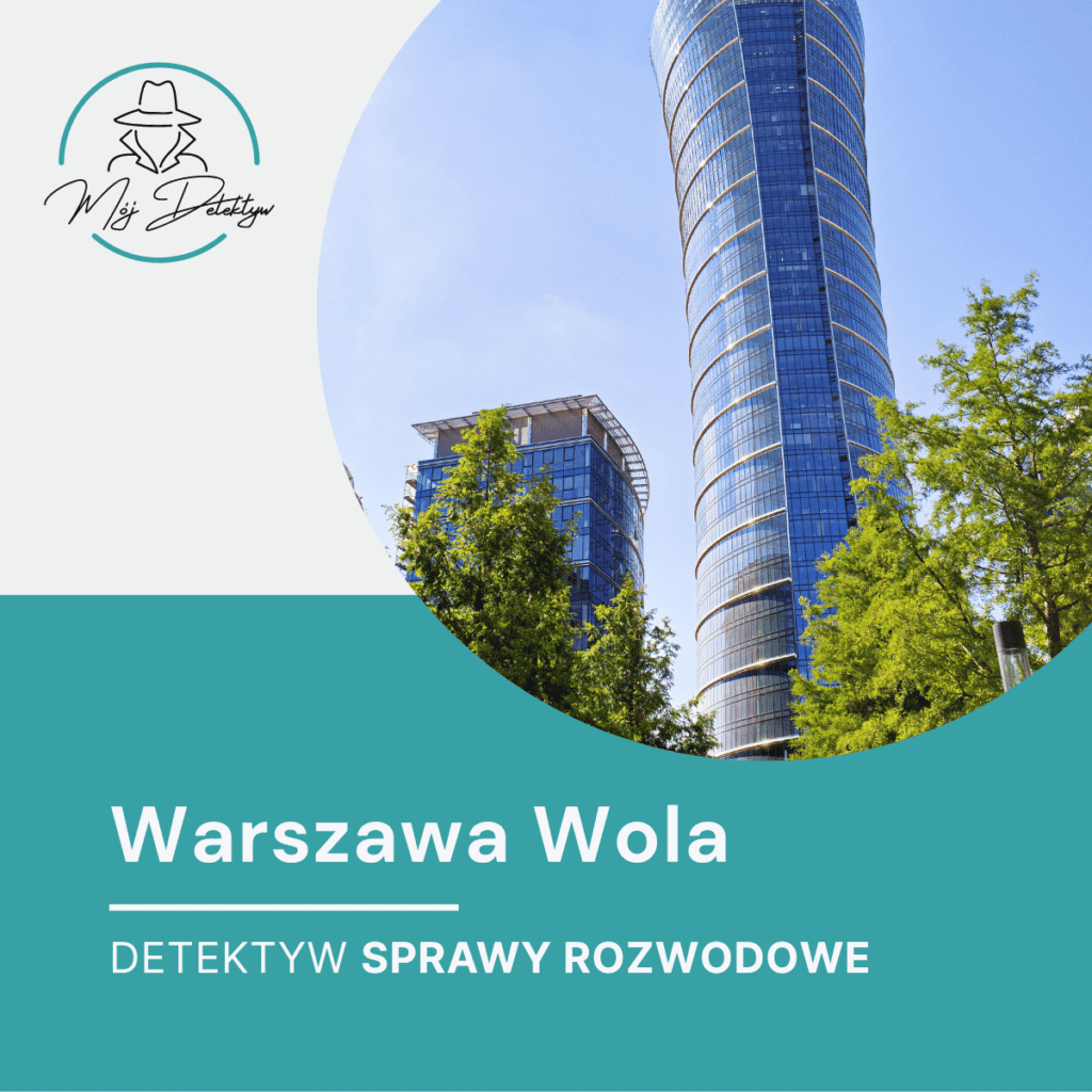 Detektyw Sprawy Rozwodowe Wola