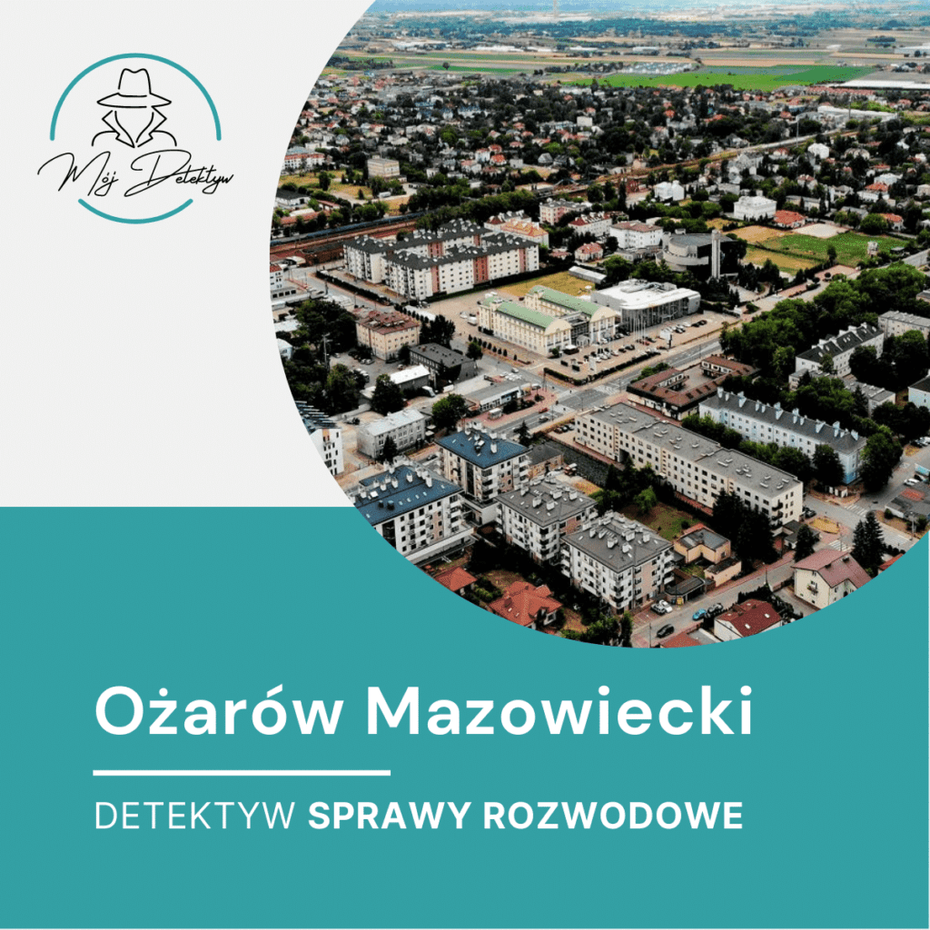 Ożarów Mazowiecki Detektyw Sprawy Rozwodowe