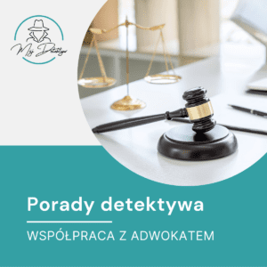 Na czym polega współpraca detektywa z kancelariami adwokackimi?