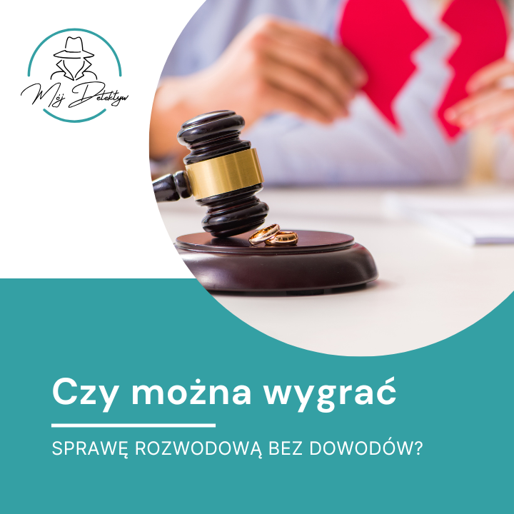 Rozwód, czy można wygrać sprawę bez dowodów?