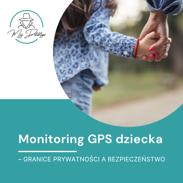 Monitoring GPS dziecka – granice prywatności a bezpieczeństwo